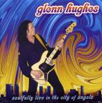Album-Review: Glenn Hughes - Soulfully Live In The City Of Angels Glenn Hughes: Soulfully Live In The City Of Angels