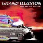 Album-Review: Grand Illusion - Ordinary Just Won't Do Grand Illusion: Ordinary Just Won't Do