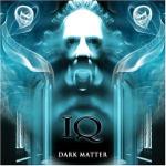 Album-Review: IQ - Dark Matter IQ: Dark Matter