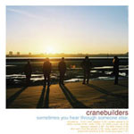 Album-Review: Cranebuilders - Sometimes You Hear Through Someone Else Cranebuilders: Sometimes You Hear Through Someone Else