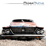 Album-Review: Miles Above - Move Or Be Moved Miles Above: Move Or Be Moved
