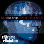 Album-Review: Subsonic Symphonee - Extreme Evolution Subsonic Symphonee: Extreme Evolution