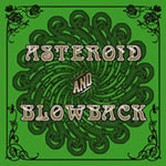 Album-Review: Asteroid / Blowback - Asteroid and Blowback (Split-CD) Asteroid / Blowback: Asteroid and Blowback (Split-CD)