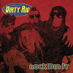 Album-Review: Dirty Rig - Rock Did It Dirty Rig: Rock Did It