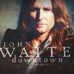 Album-Review: John Waite - Downtown Journey Of A Heart John Waite: Downtown Journey Of A Heart