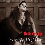 Album-Review: Mikeyla - Something Like That Mikeyla: Something Like That
