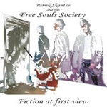 Album-Review: Patrik Skantze And The Free Souls Society - Fiction At First View Patrik Skantze And The Free Souls Society: Fiction At First View