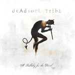 Album-Review: Deadsoul Tribe - A Lullabye For The Devil Deadsoul Tribe: A Lullabye For The Devil