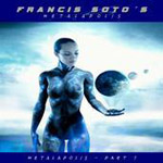 Album-Review: Francis Soto´s Metalapolis - Metalapolis - Part 1 Francis Soto´s Metalapolis: Metalapolis - Part 1