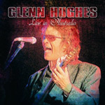 Album-Review: Glenn Hughes - Live In Australia Glenn Hughes: Live In Australia