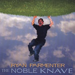 Album-Review: Ryan Parmenter - The Noble Knave Ryan Parmenter: The Noble Knave