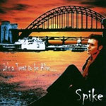 Album-Review: Spike -  It´s A Treat To Be Alive... Spike:  It´s A Treat To Be Alive...