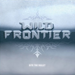 Album-Review: Wild Frontier - Bite The Bullet Wild Frontier: Bite The Bullet