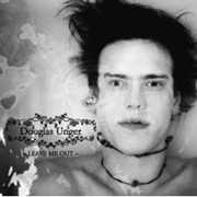 Album-Review: Douglas Unger - Leave Me Out Douglas Unger: Leave Me Out