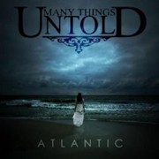 Album-Review: Many Things Untold - Atlantic Many Things Untold: Atlantic