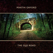 Album-Review: Martin Orford - The Old Road Martin Orford: The Old Road