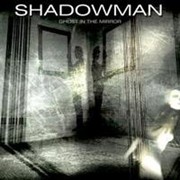 Album-Review: Shadowman - Ghost In The Mirror Shadowman: Ghost In The Mirror