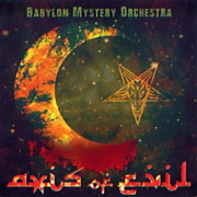 Album-Review: Babylon Mystery Orchestra - Axis Of Evil Babylon Mystery Orchestra: Axis Of Evil