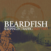 Album-Review: Beardfish - Sleeping In Traffic: Part Two Beardfish: Sleeping In Traffic: Part Two