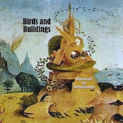 Album-Review: Birds And Buildings - Bantam To Behemoth Birds And Buildings: Bantam To Behemoth