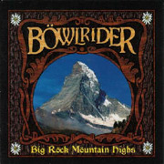 Album-Review: Böwlrider - Big Röck Möuntain Highs Böwlrider: Big Röck Möuntain Highs