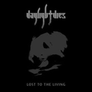 Album-Review: Daylight Dies - Lost To The Living Daylight Dies: Lost To The Living