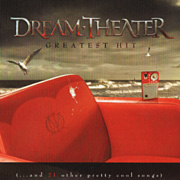 Album-Review: Dream Theater - Greatest Hit - And 21 Other Pretty Cool Songs Dream Theater: Greatest Hit - And 21 Other Pretty Cool Songs