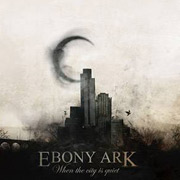 Album-Review: Ebony Ark - When The City Is Quiet Ebony Ark: When The City Is Quiet