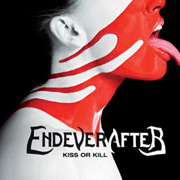 Album-Review: Endeverafter - Kiss Or Kill Endeverafter: Kiss Or Kill
