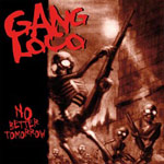 Album-Review: Gang Loco - No Better Tomorrow Gang Loco: No Better Tomorrow