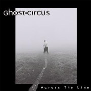 Album-Review: Ghost Circus - Across The Line Ghost Circus: Across The Line