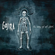 Album-Review: Gojira - The Way Of All Flesh Gojira: The Way Of All Flesh