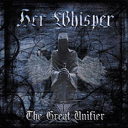 Album-Review: Her Whisper - The Great Unifier Her Whisper: The Great Unifier