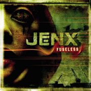 Album-Review: Jenx - Fuseless Jenx: Fuseless