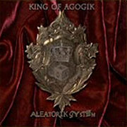 Album-Review: King Of Agogik - Aleatorik System King Of Agogik: Aleatorik System