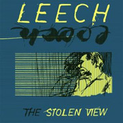 Album-Review: Leech (CH) - The Stolen View Leech (CH): The Stolen View