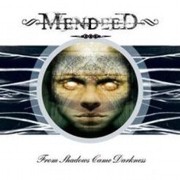 Album-Review: Mendeed - From Shadows Came Darkness/Positive Metal Attitude Mendeed: From Shadows Came Darkness/Positive Metal Attitude