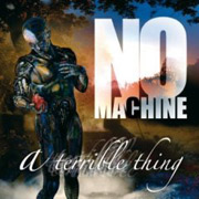 Album-Review: No Machine - A Terrible Thing No Machine: A Terrible Thing