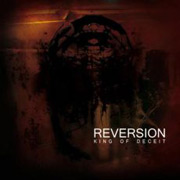 Album-Review: Reversion - King Of Deceit Reversion: King Of Deceit