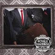 Album-Review: Royale Madness - In The Frame Royale Madness: In The Frame