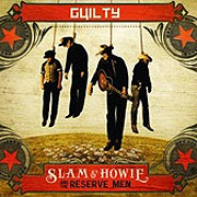 Album-Review: Slam & Howie And The Reserve Men - Guilty Slam & Howie And The Reserve Men: Guilty