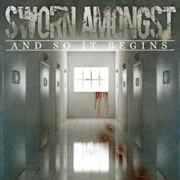 Album-Review: Sworn Amongst - …And So It Begins Sworn Amongst: …And So It Begins