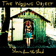Album-Review: The Wrong Object - Stories From The Shed The Wrong Object: Stories From The Shed