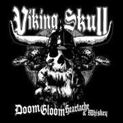 Album-Review: Viking Skull - Doom Gloom Heartache and Whiskey Viking Skull: Doom Gloom Heartache and Whiskey