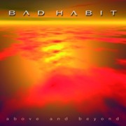 Album-Review: Bad Habit - Above And Beyond Bad Habit: Above And Beyond
