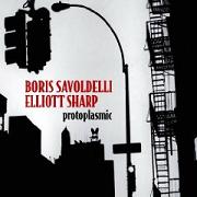 Album-Review: Boris Savoldelli & Elliott Sharp - Protoplasmic Boris Savoldelli & Elliott Sharp: Protoplasmic