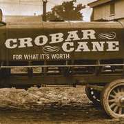 Album-Review: Crobar Cane - For What It's Worth Crobar Cane: For What It's Worth