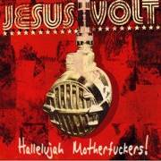 Album-Review: Jesus Volt - Hallelujah Motherfuckers Jesus Volt: Hallelujah Motherfuckers