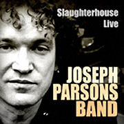 Album-Review: Joseph Parsons Band - Slaughterhouse Live Joseph Parsons Band: Slaughterhouse Live