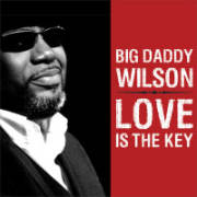 Album-Review: Big Daddy Wilson - Love Is The Key Big Daddy Wilson: Love Is The Key